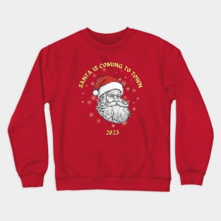 Santa is coming to town Crewneck Sweatshirt